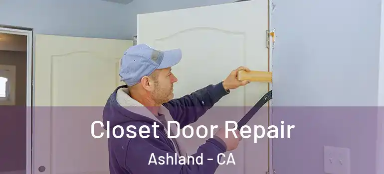  Closet Door Repair Ashland - CA
