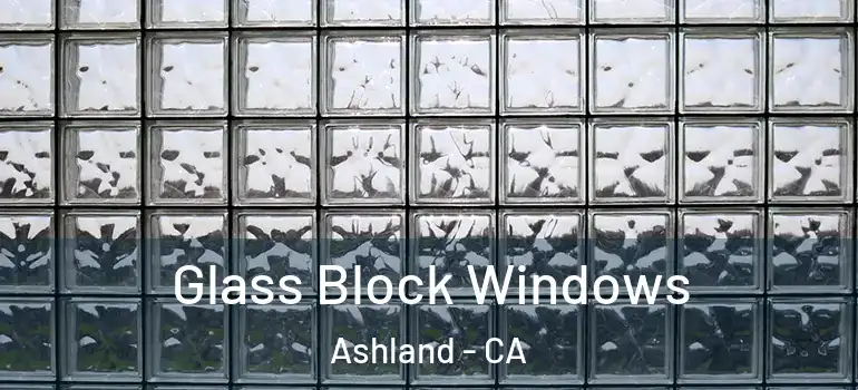  Glass Block Windows Ashland - CA