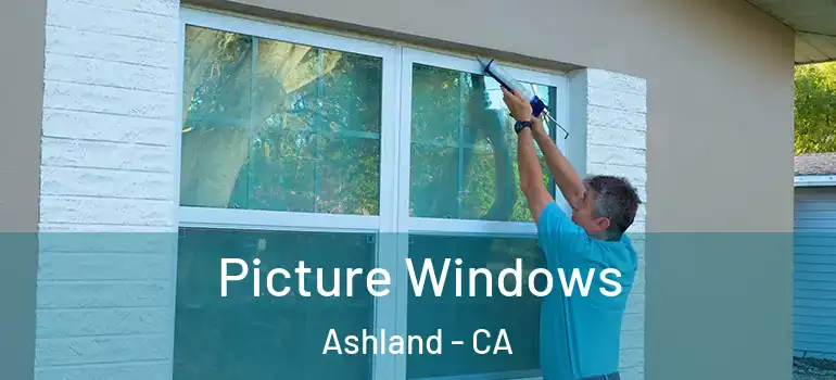  Picture Windows Ashland - CA