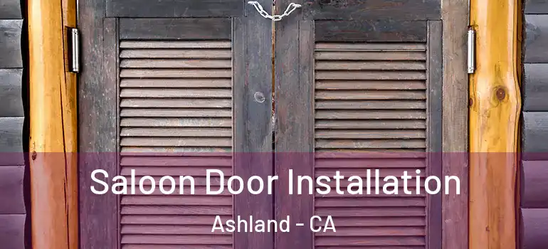  Saloon Door Installation Ashland - CA