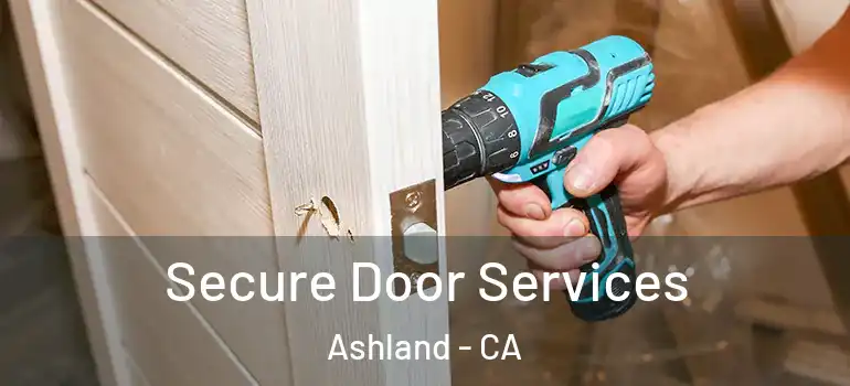  Secure Door Services Ashland - CA