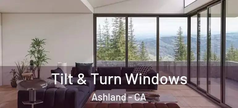 Tilt & Turn Windows Ashland - CA