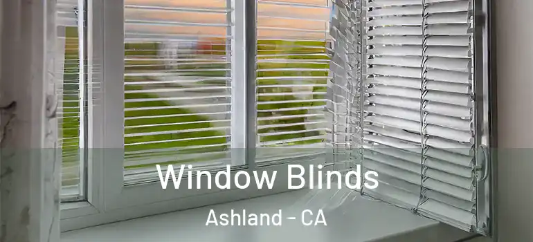  Window Blinds Ashland - CA